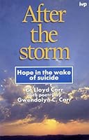 After the Storm: Hope in the Wake of Suicide 0851108466 Book Cover