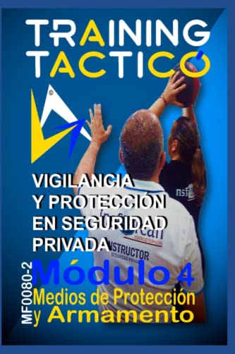 MEDIOS DE PROTECCIÓN Y ARMAMENTO: Aspectos Tácticos en el Desarrollo de las Funciones del Personal de Seguridad (VIGILANCIA Y PROTECCION EN SEGURIDAD PRIVADA)