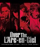 DOCUMENTARY FILMS ~WORLD TOUR 2012~ 「Over The L'Arc-en-Ciel」