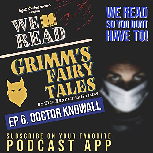 We Read: Grimm's Fairy Tales Ep 6. Doctor Knowall