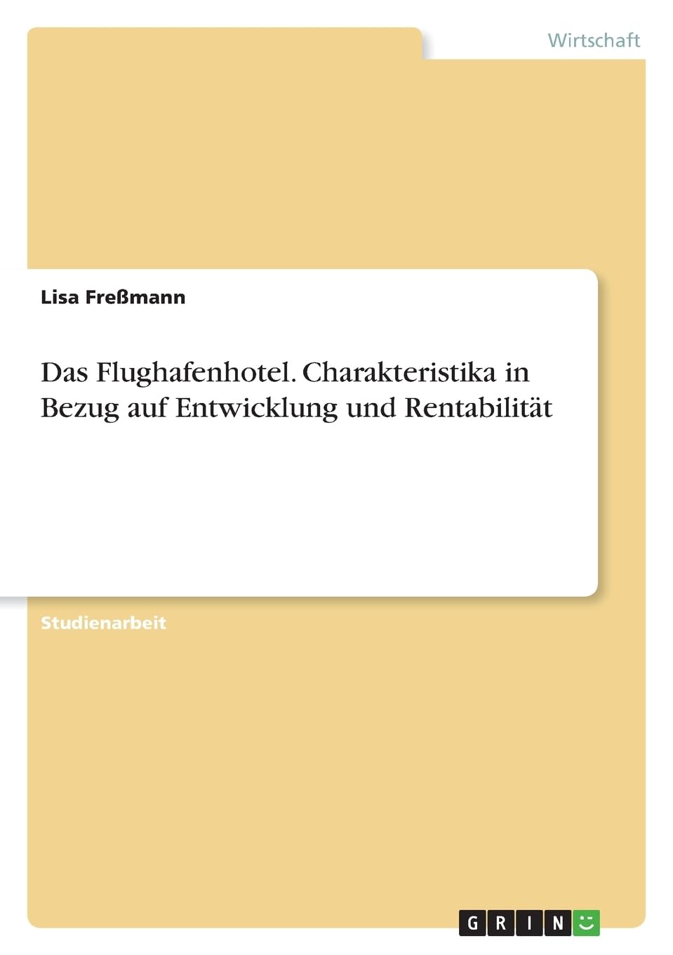 Das Flughafenhotel. Charakteristika in Bezug auf Entwicklung und Rentabilität
