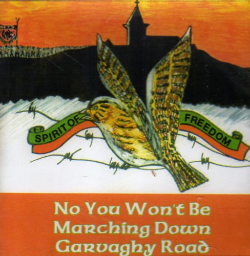 Spirit Of Freedom No You Wont Be Marching Down Garvaghy Road - Irish Rebel Music