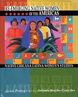 Re-Emerging Native Women of the Americas: Native Chicana Latina Women's Studies 078727755X Book Cover