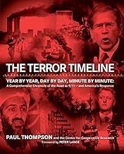 The Terror Timeline: Year by Year, Day by Day, Minute by Minute: A Comprehensive Chronicle of the Road to 9/11--and Americ...