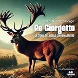 giorgetti strass amazon  Re Giorgetto: la storia del Nobile Cervo D\'Abruzzo