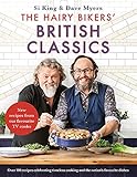  The Hairy Bikers\' British Classics: Over 100 recipes celebrating timeless cooking and the nation’s favourite dishes