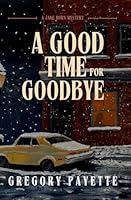 A Good Time for Goodbye: A Jake Horn Mystery B0G3KW1M98 Book Cover