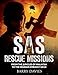 SAS Rescue Missions: From the Jungles of Malaysia to the Iranian Embassy Siege