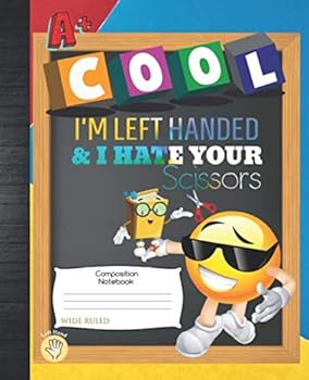 Paperback I'm Left Handed And I Hate Your Scissors Wide Ruled Composition Notebook: Cool Emoji Lefty Student FLIPit School Work Planner Notes Taking Book: Blank ... Tracker Sheets For Homeschool or Classroom Book