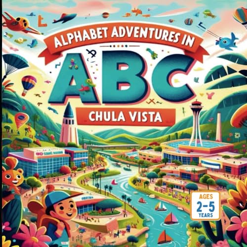 Alphabet Adventures in Chula Vista B0D236YM5M Book Cover