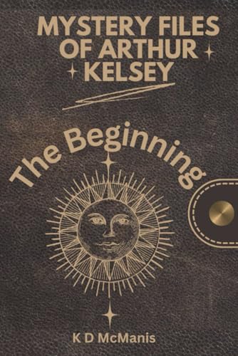 Mystery Files of Arthur Kelsey: The Beginning