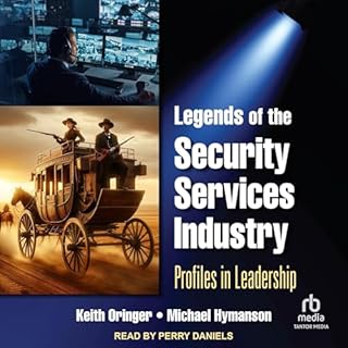 Legends of the Security Services Industry Audiobook By Keith Oringer, Michael Hymanson cover art