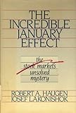 The Incredible January Effect: The Stock Market's Unsolved Mystery