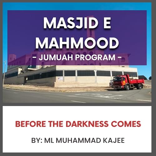 Before the Darkness Comes by ML Muhammad Kajee