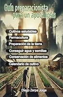 Guía Básica para un Apocalipsis LasArmas del Gguerrero de Luz: Independencia Alimentaria (Spanish Edition) B0F62XQKRG Book Cover