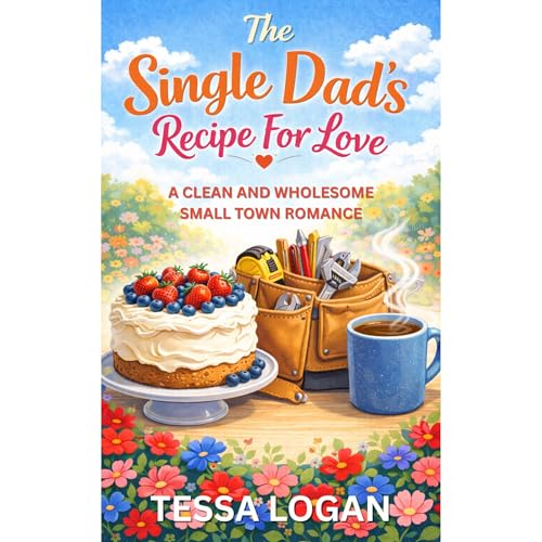 The Single Dad's Recipe For Love Audiolibro Por Tessa Logan arte de portada