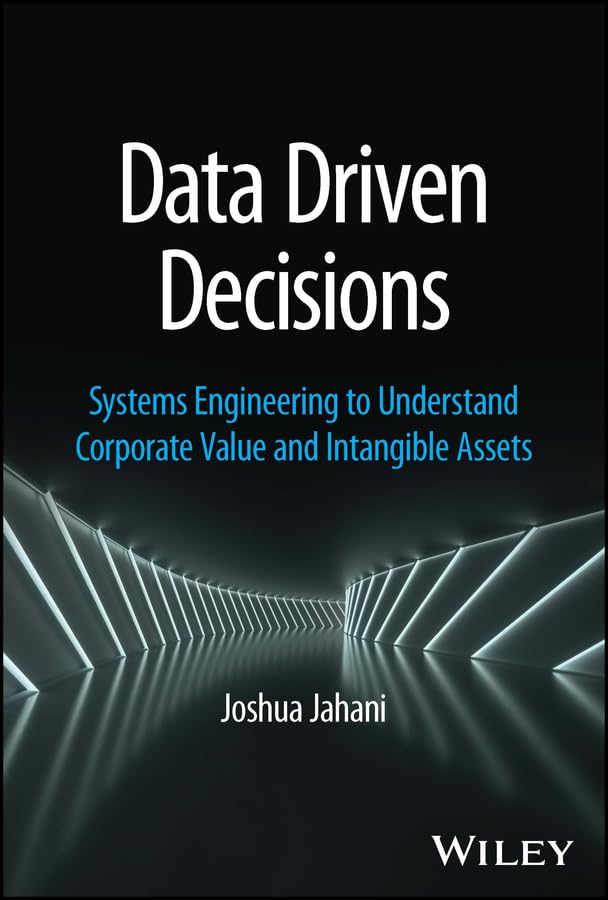 Data Driven Decisions: Systems Engineering to Understand Corporate Value and Intangible Assets