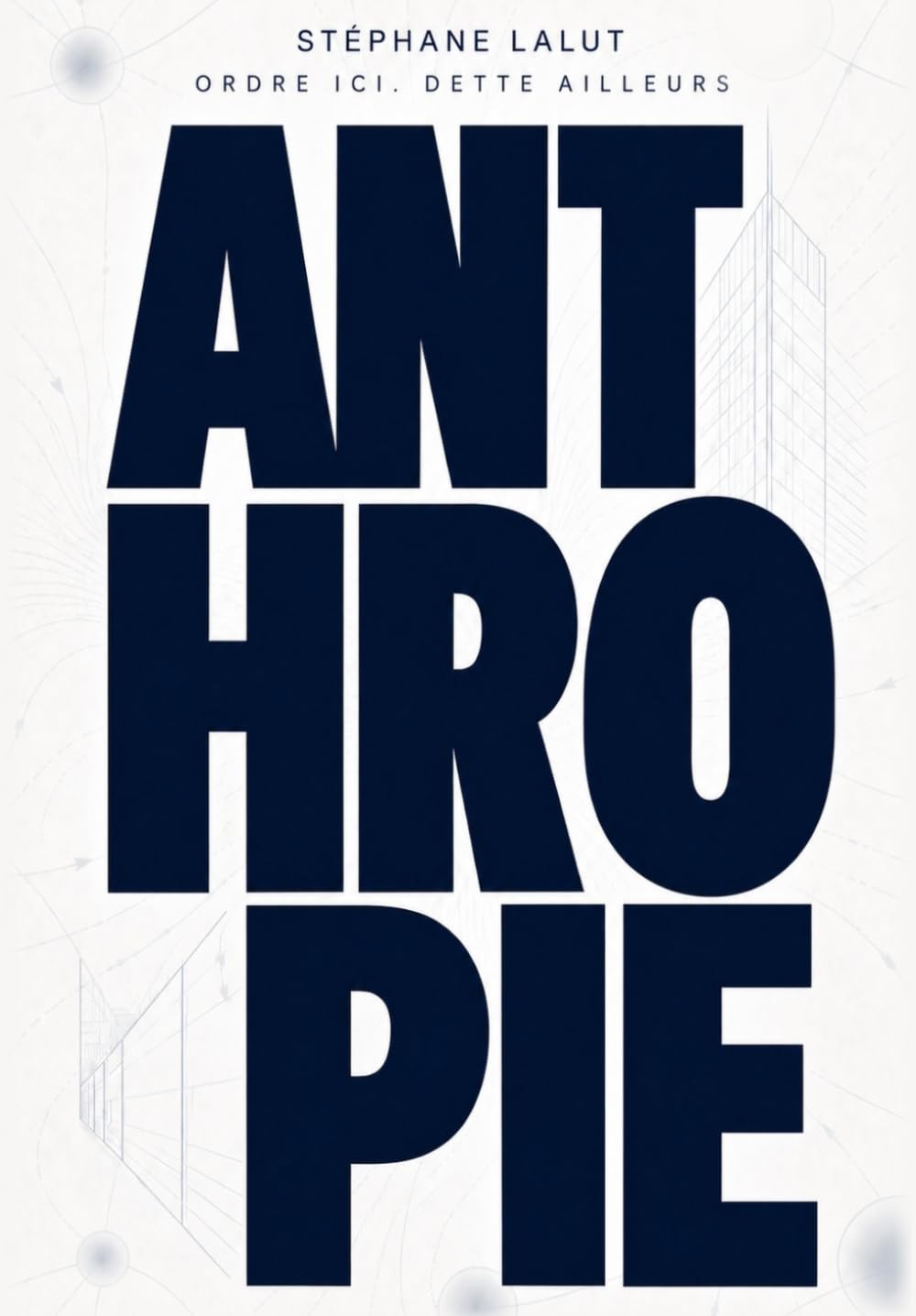 ANTHROPIE – Ordre ici. Dette ailleurs.: La face cachée du progrès — du langage à l’IA.