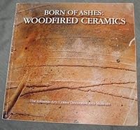 Born of Ashes: Woodfired Ceramics 1884240194 Book Cover