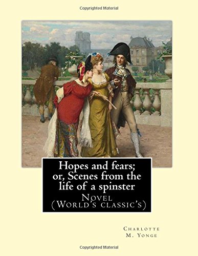 Hopes and fears; or, Scenes from the life of a spi: Charlotte M. Yonge, illustrated By: Herbert Gandy