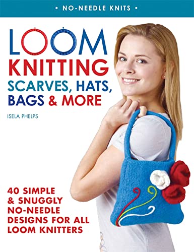 Loom Knitting Scarves, Hats, Bags & More: 40...