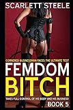 Cornered Businessman Faces The Ultimate Test As The Femdom Bitch Takes Full Control Of His Body And His Business! (Femdom New World Order Book)