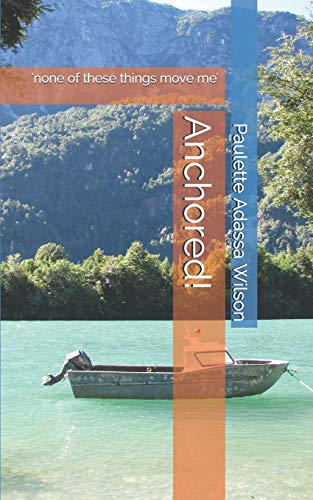 Anchored!: 'none of these things move me'