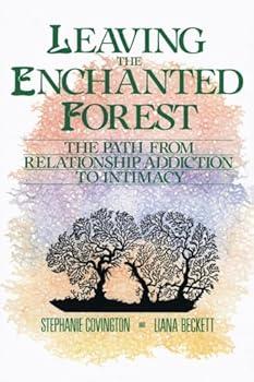 Paperback Leaving the Enchanted Forest: The Path from Relationship Addiction to Intimacy Book