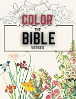 Color the Bible verses: A devotional Christian coloring book for women, men and teens B0BPGX33FN Book Cover