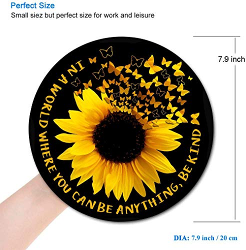 Sunflower And Butterfly Mouse Pad, Inspirational Quote Monogram Gaming Mouse Mat Waterproof Circular Small Mouse Pad Non-Slip Rubber Base Mousepads, In A World Where You Can Be Anything,Be Kind #TOP1
