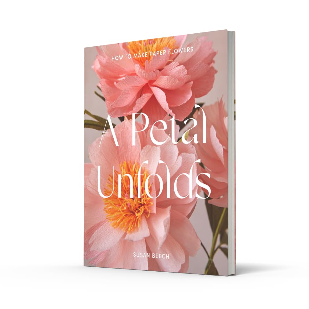 A Petal Unfolds: How to Make Paper Flowers
