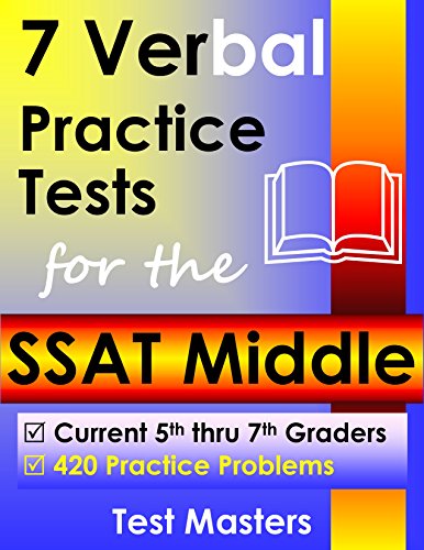 7 Verbal Practice Tests for the SSAT Middle