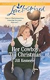 Her Cowboy Till Christmas (Wyoming Sweethearts)