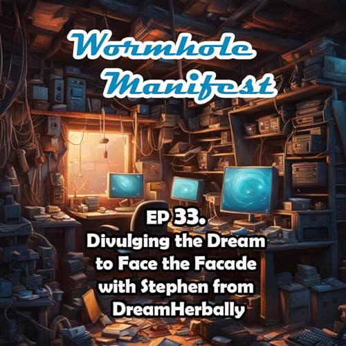 E33 - Divulging the Dream to Face the Fa&ccedil;ade w. Stephen from DreamHerbally