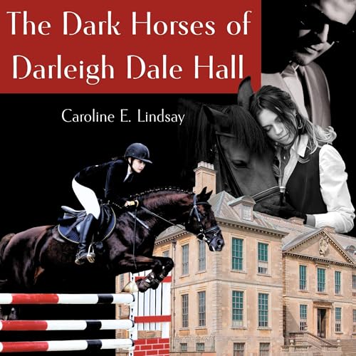 The Dark Horses of Darleigh Dale Hall by Caroline Lindsay episode artwork