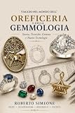 Viaggio nel mondo dell'oreficeria e della gemmologia: Storia, arte, tecnica e fascino del Gioiello