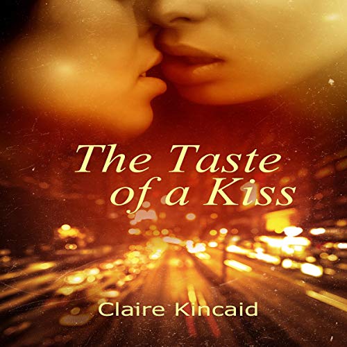 The Taste of a Kiss (HörbuchDownload) Claire Kincaid, Adelaide Skye