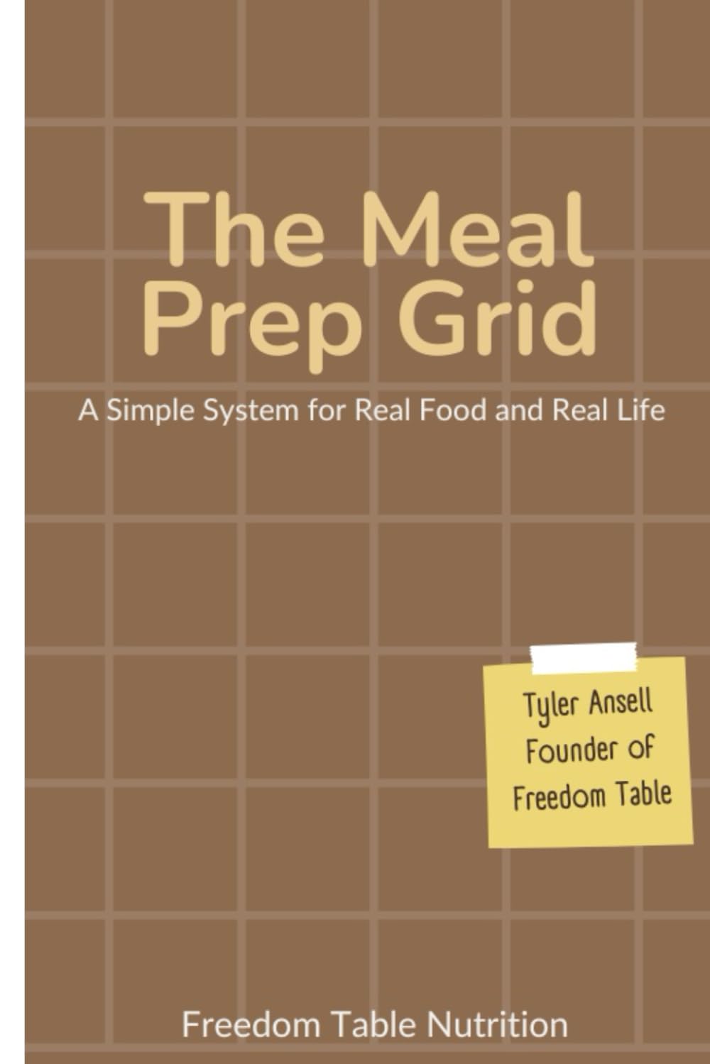 The Meal Prep Grid: A Simple 3x3 System to Plan Once, Mix & Match Meals, and Finally Stick to Healthy Eating: Stop starting over on Sunday, discover ... prep smarter, waste less, and eat well.