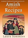 Authentic Traditional Pennsylvania Dutch Amish and Mennonite Recipes (Cooking Around the World Book 4) (English Edition)