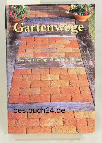 Gartenwege - Von der Planung bis zur Ausführun (Do it!)