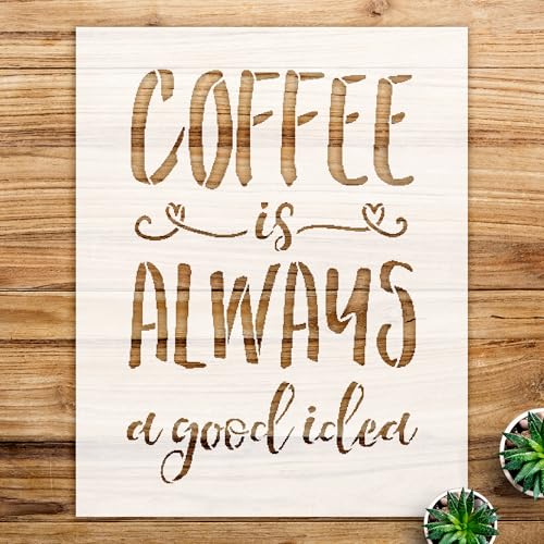 Coffee is Always a Good idea Stencil Pattern for Walls and Crafts, Reusable Mylar Template, Ideal for Home Decor and Creative Projects - Size A1 (26.5