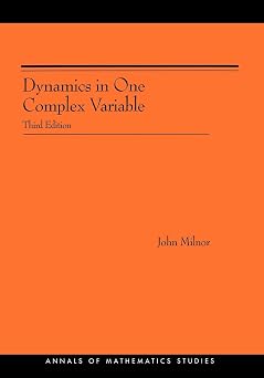 Dynamics in One Complex Variable Third Edition Annals of Mathematics Studies, 160
