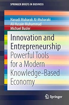 Paperback Innovation and Entrepreneurship: Powerful Tools for a Modern Knowledge-Based Economy Book
