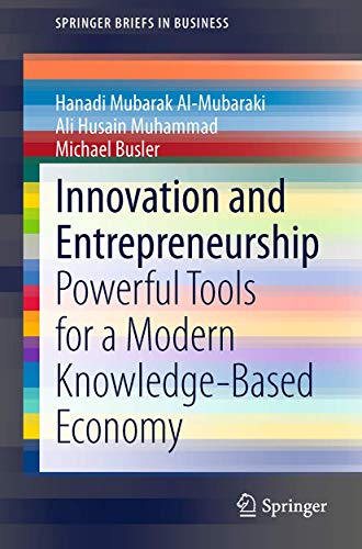 Innovation and Entrepreneurship: Powerful Tools for a Modern Knowledge-Based Economy (SpringerBriefs in Business)