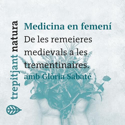 Medicina en femen&iacute;. De les remeieres medievals a les trementinaires.