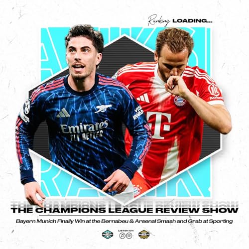 Champions League Takeaway: Bayern Finally Win at the Bernabeu & Arsenal's Smash and Grab on Sporting