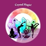 Crystal Magic! (Magickally Inspired)