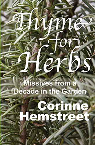 Thyme For Herbs: Missives From a Decade in the Garden