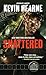 Shattered: The Iron Druid Chronicles, Book Seven