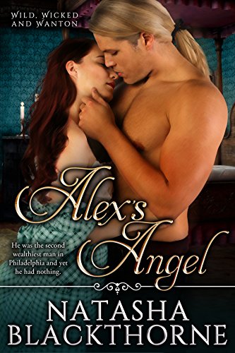 Alex's Angel (Wild, Wicked And Wanton Book 3)